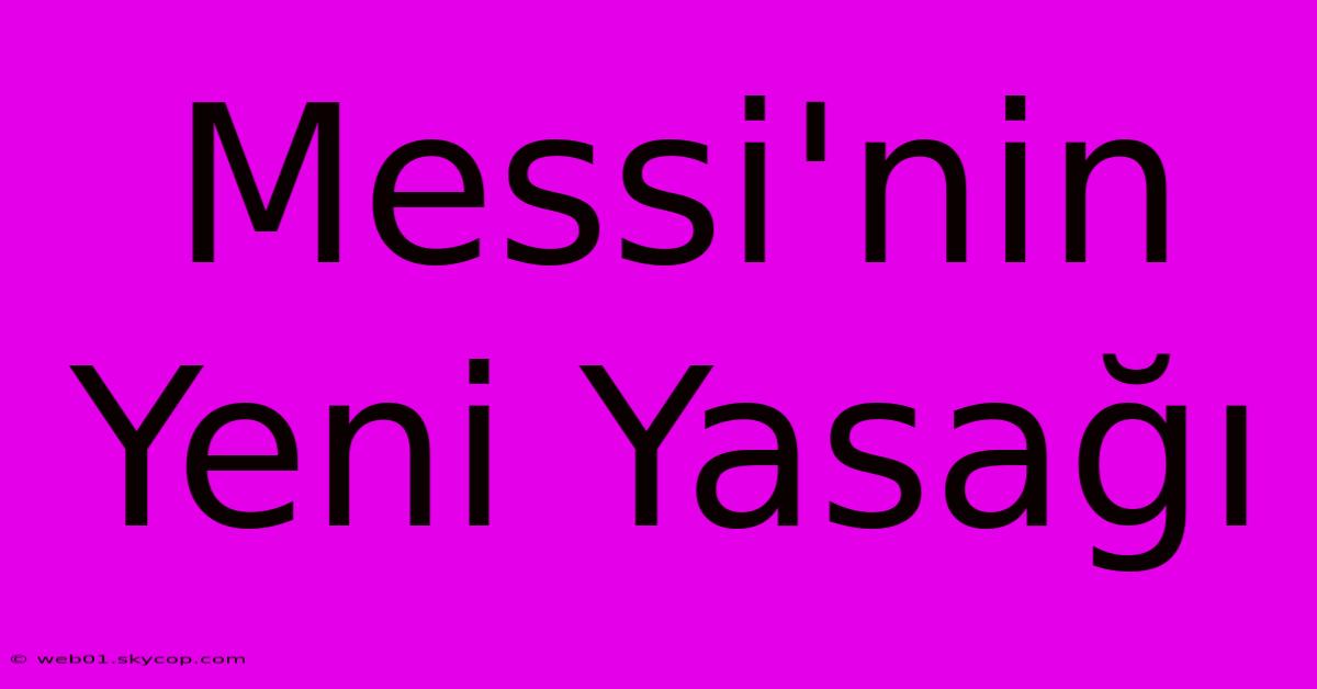 Messi'nin Yeni Yasağı