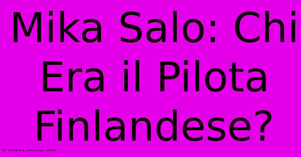 Mika Salo: Chi Era Il Pilota Finlandese? 