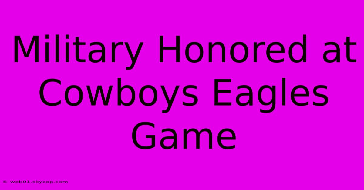 Military Honored At Cowboys Eagles Game