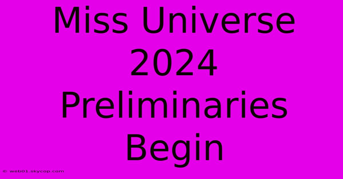 Miss Universe 2024 Preliminaries Begin