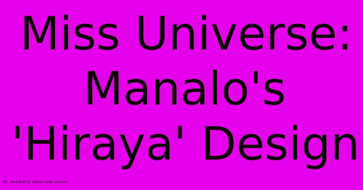 Miss Universe: Manalo's 'Hiraya' Design