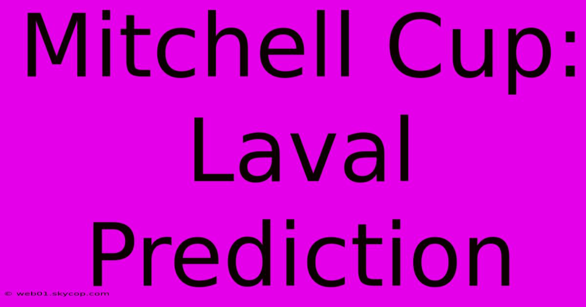 Mitchell Cup: Laval Prediction