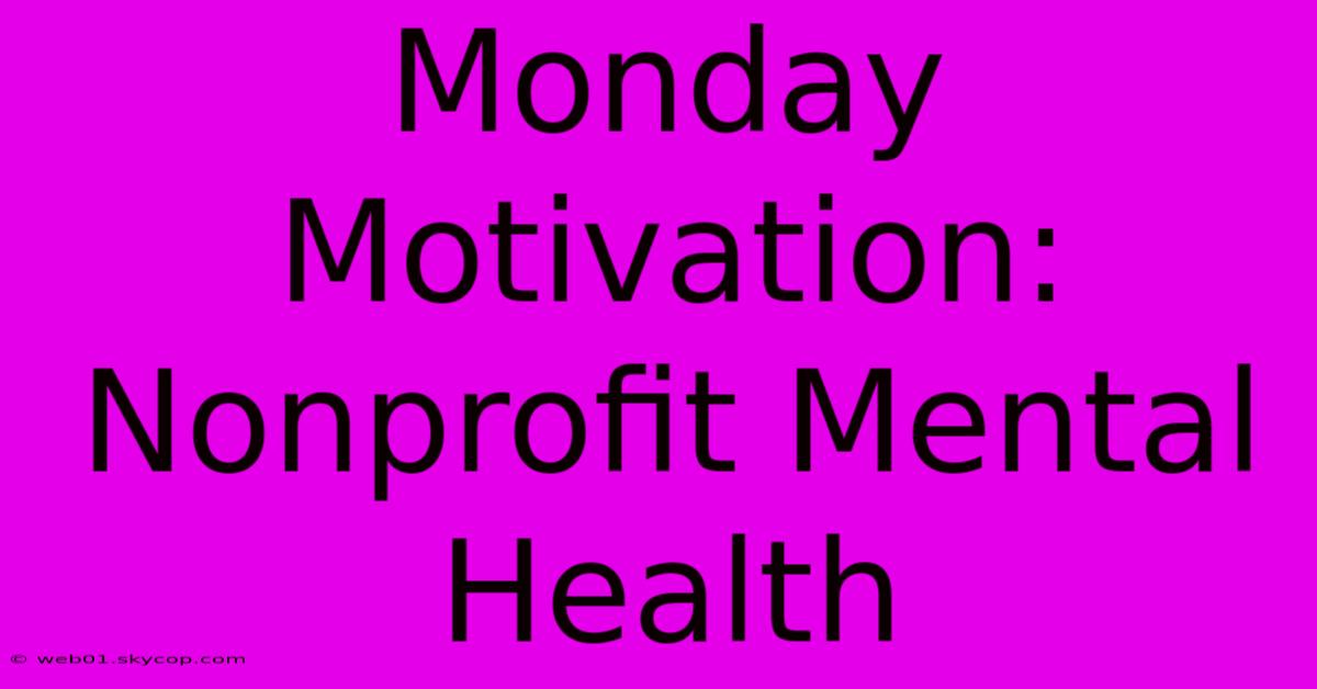 Monday Motivation: Nonprofit Mental Health 