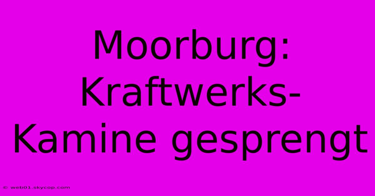 Moorburg: Kraftwerks-Kamine Gesprengt