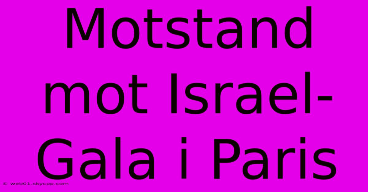 Motstand Mot Israel-Gala I Paris 