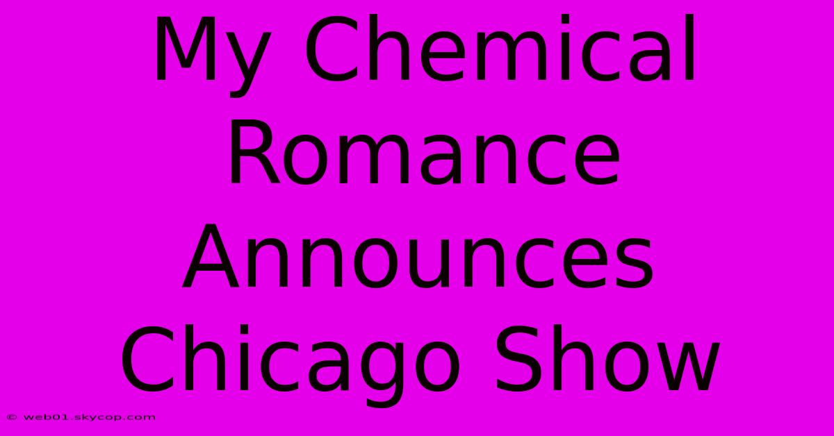 My Chemical Romance Announces Chicago Show 