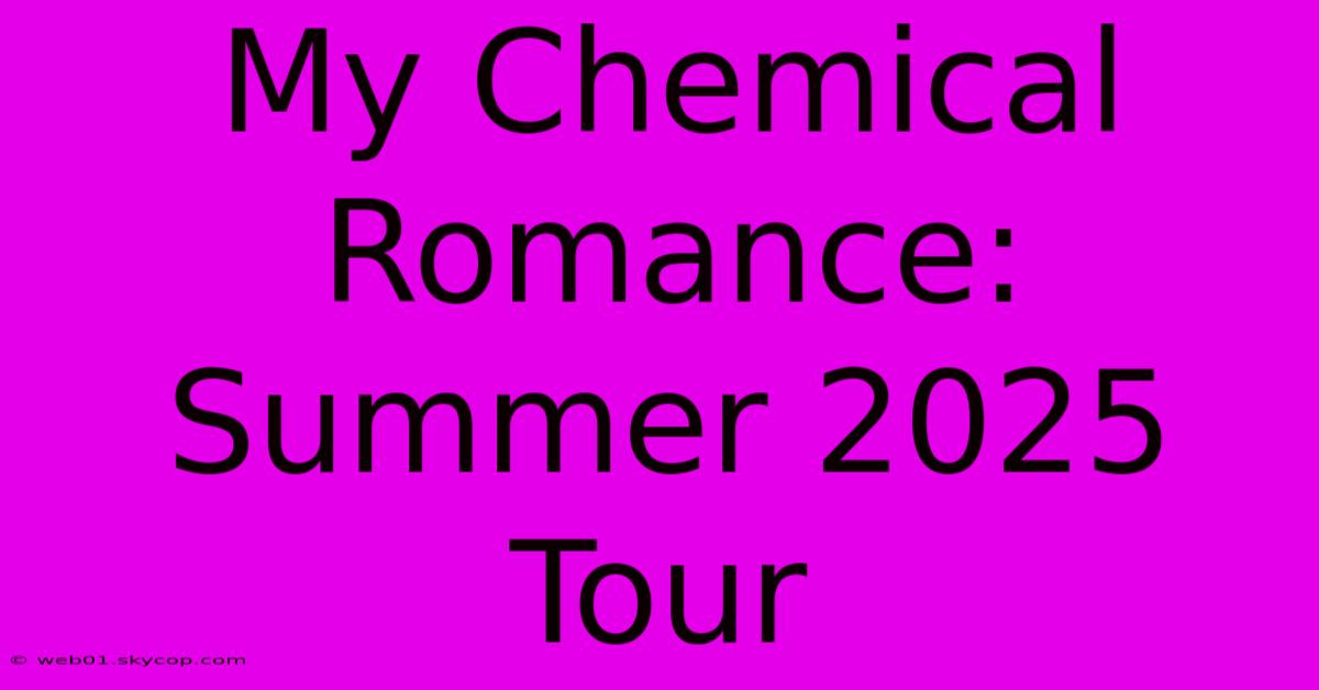 My Chemical Romance: Summer 2025 Tour