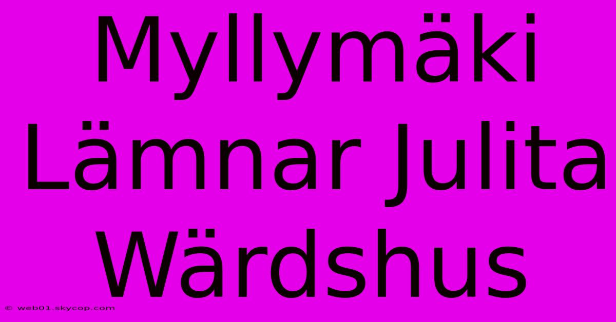 Myllymäki Lämnar Julita Wärdshus