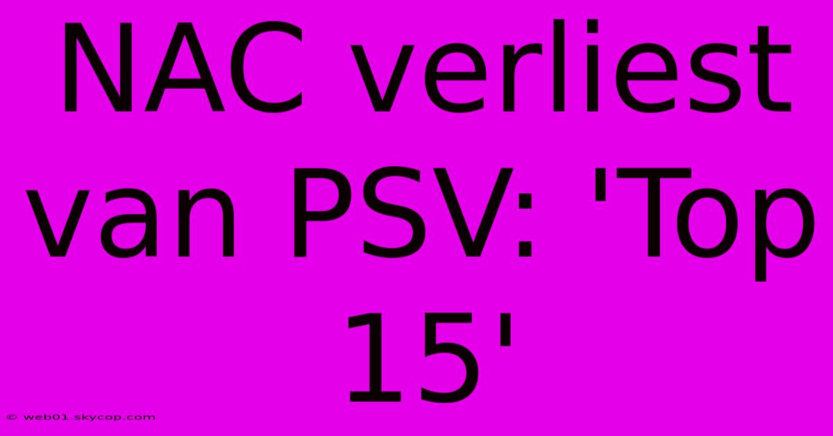 NAC Verliest Van PSV: 'Top 15'