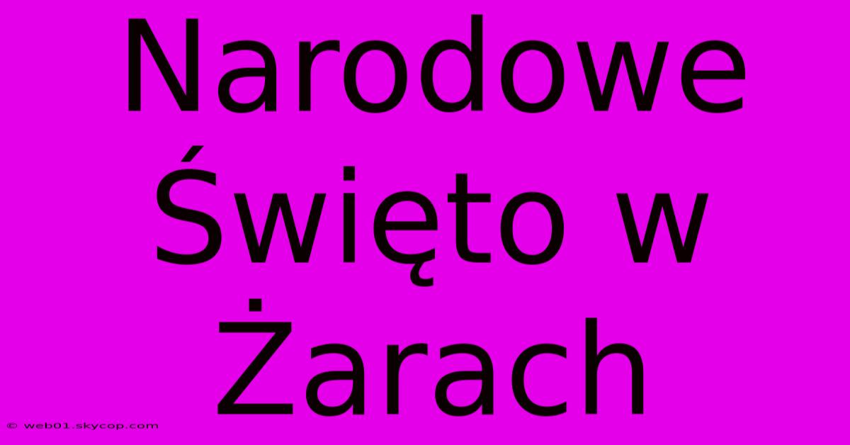 Narodowe Święto W Żarach