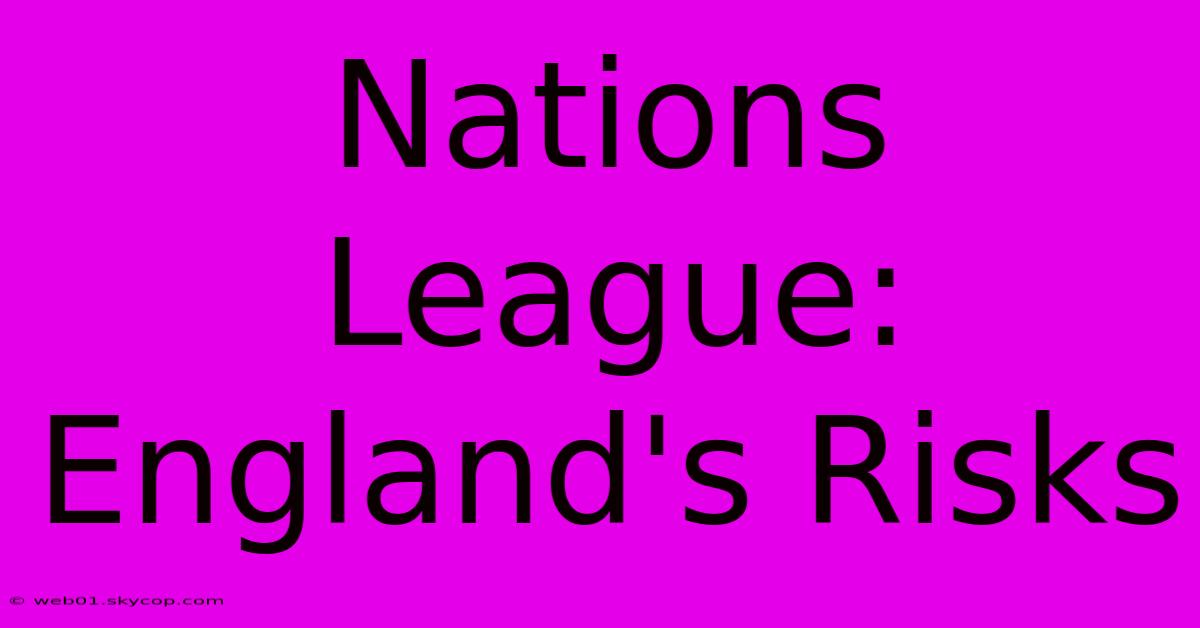 Nations League: England's Risks