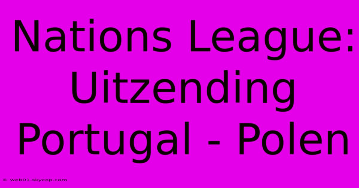 Nations League: Uitzending Portugal - Polen 