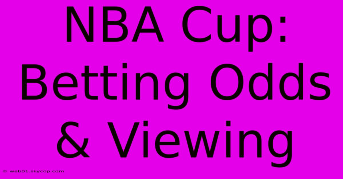 NBA Cup: Betting Odds & Viewing