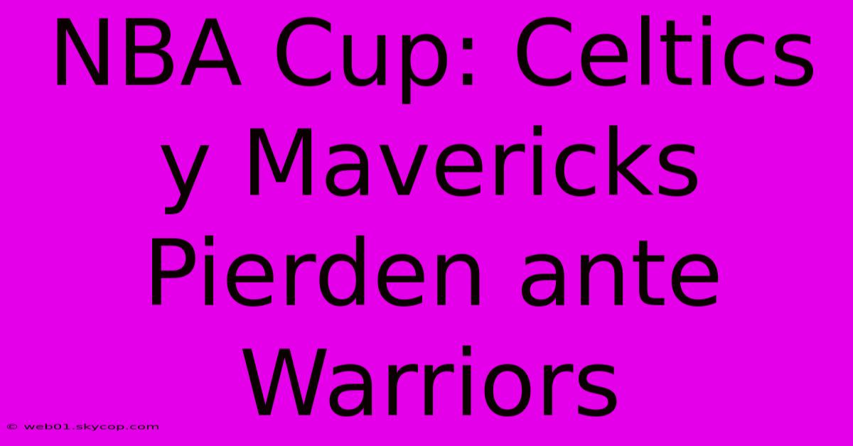 NBA Cup: Celtics Y Mavericks Pierden Ante Warriors