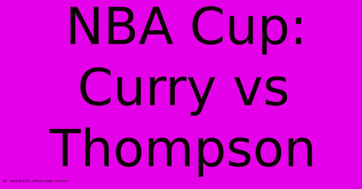 NBA Cup: Curry Vs Thompson 