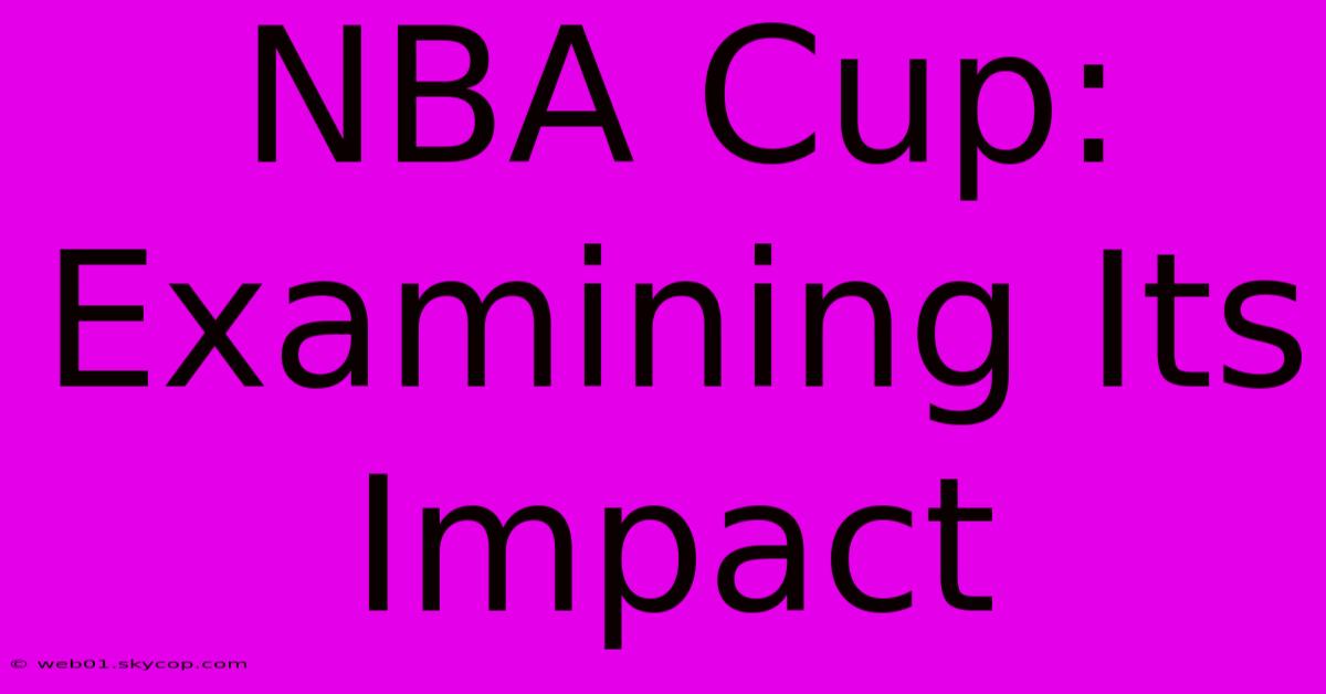 NBA Cup: Examining Its Impact 