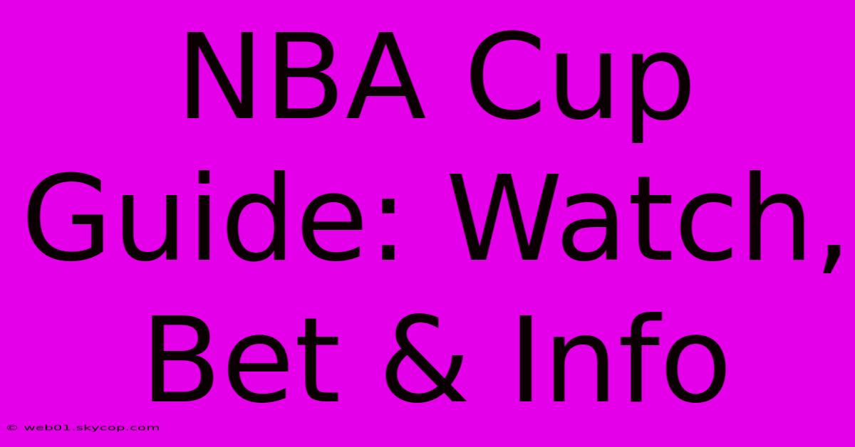 NBA Cup Guide: Watch, Bet & Info