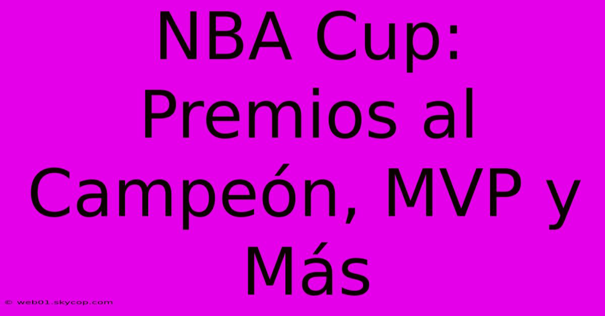 NBA Cup: Premios Al Campeón, MVP Y Más