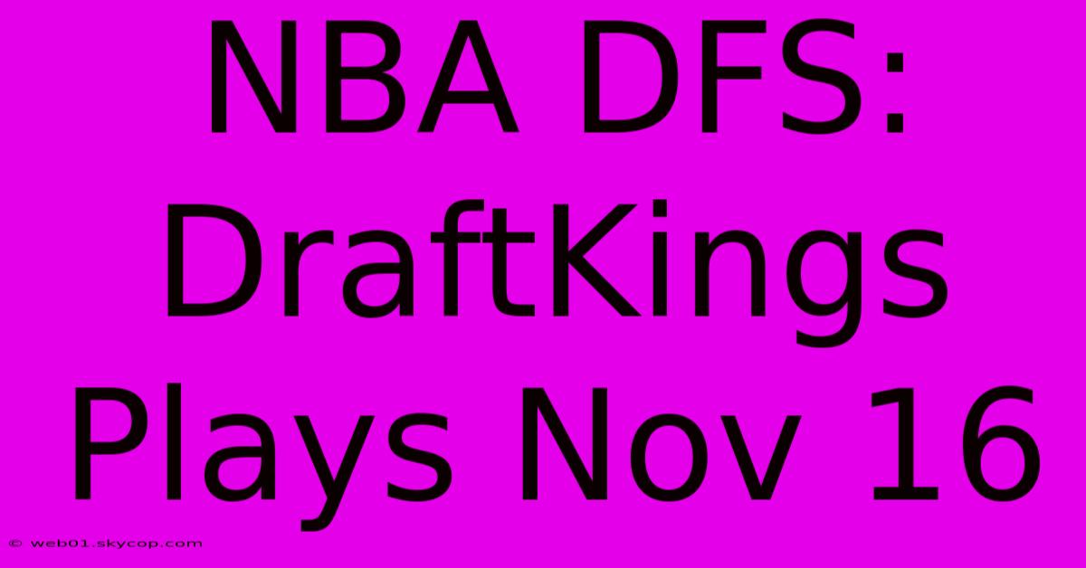 NBA DFS: DraftKings Plays Nov 16