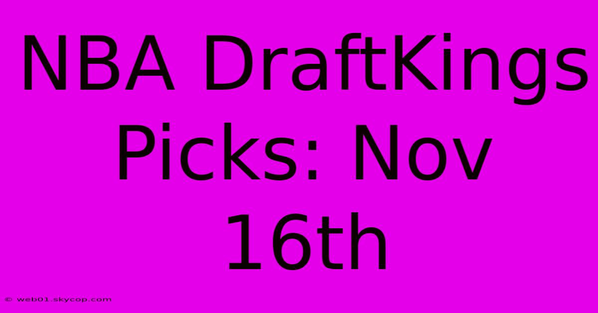 NBA DraftKings Picks: Nov 16th