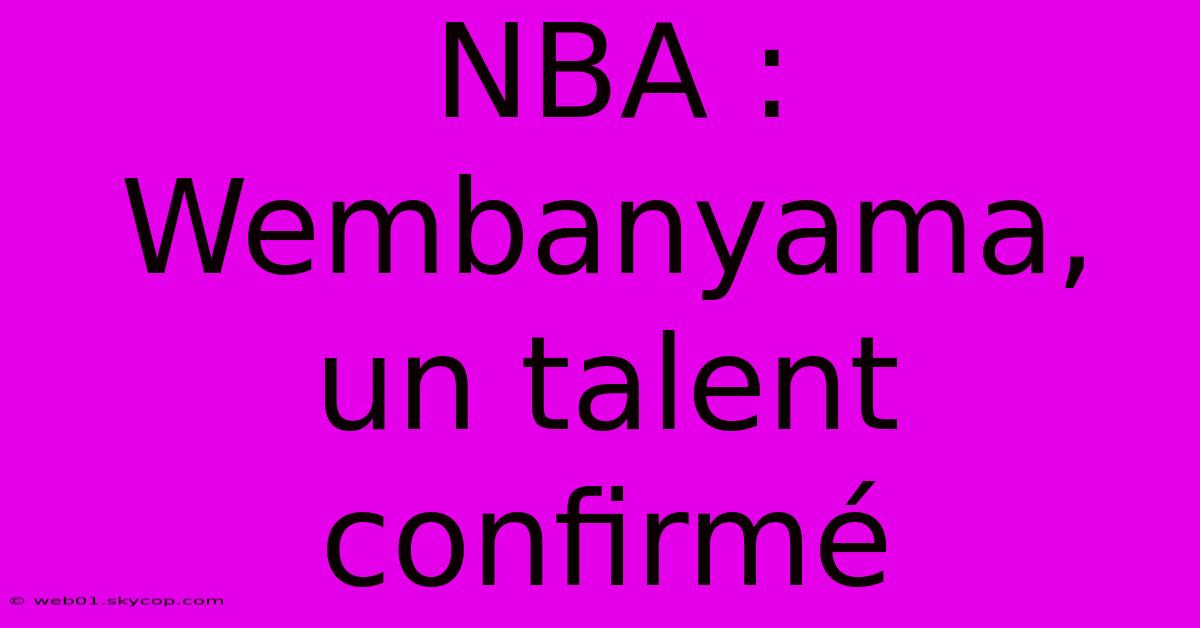 NBA : Wembanyama, Un Talent Confirmé 