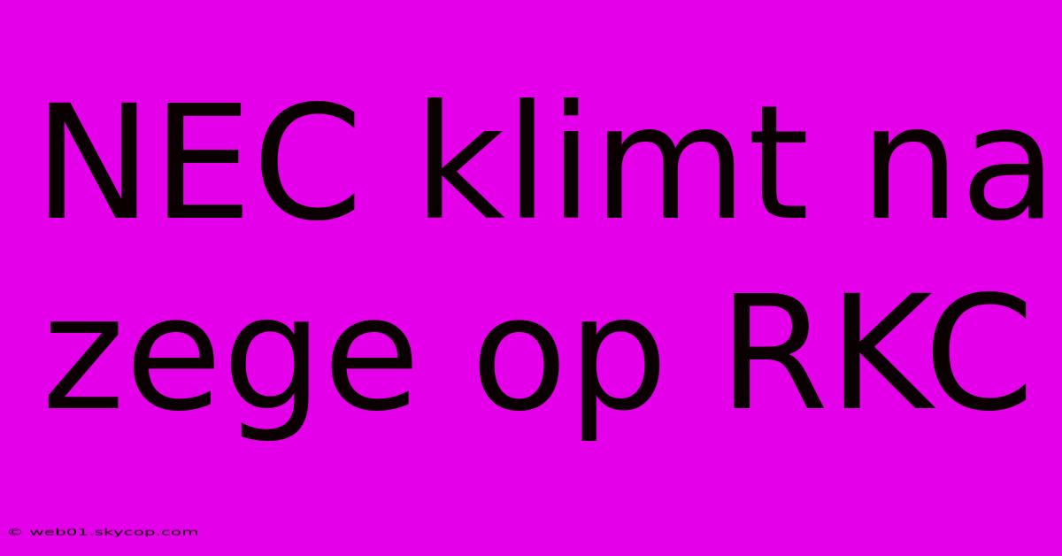 NEC Klimt Na Zege Op RKC 