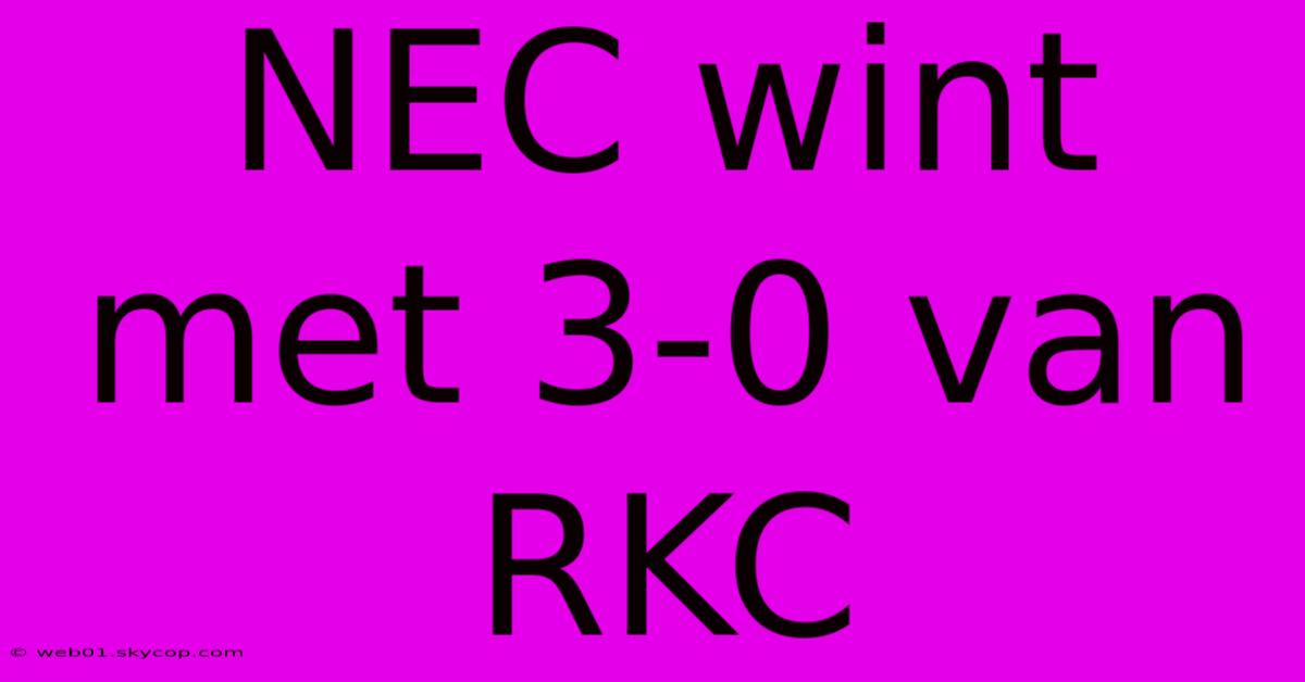 NEC Wint Met 3-0 Van RKC