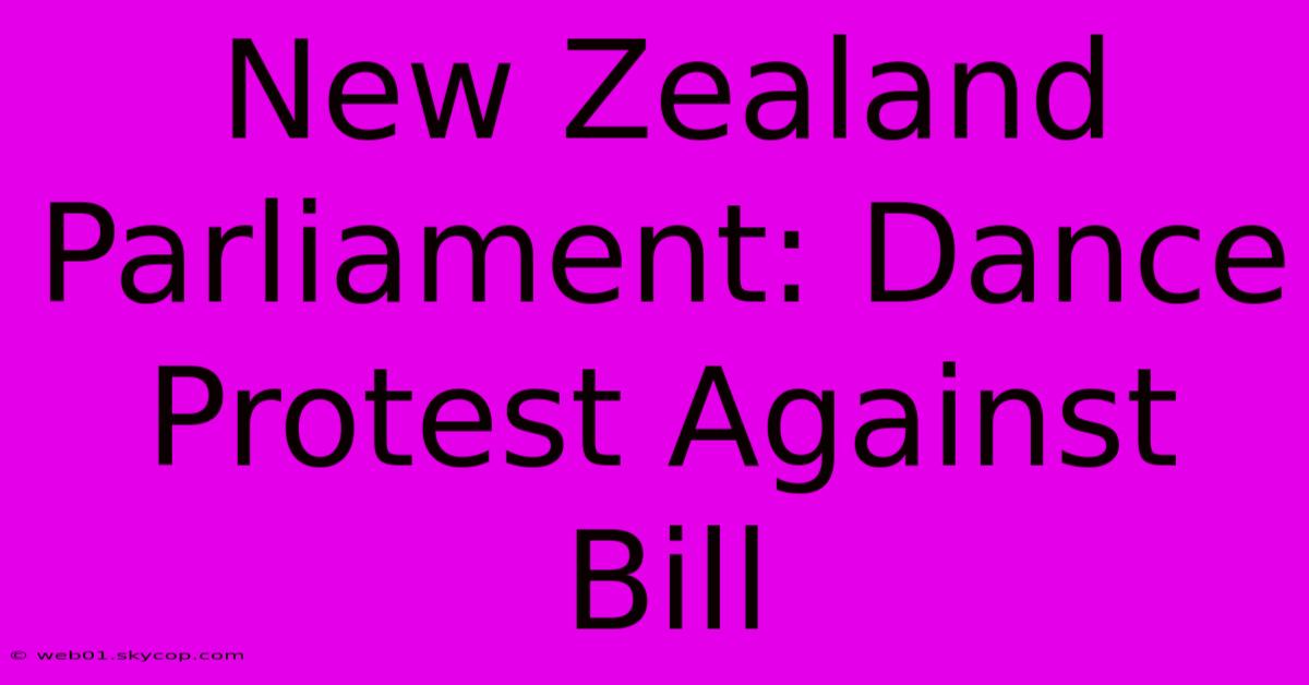 New Zealand Parliament: Dance Protest Against Bill