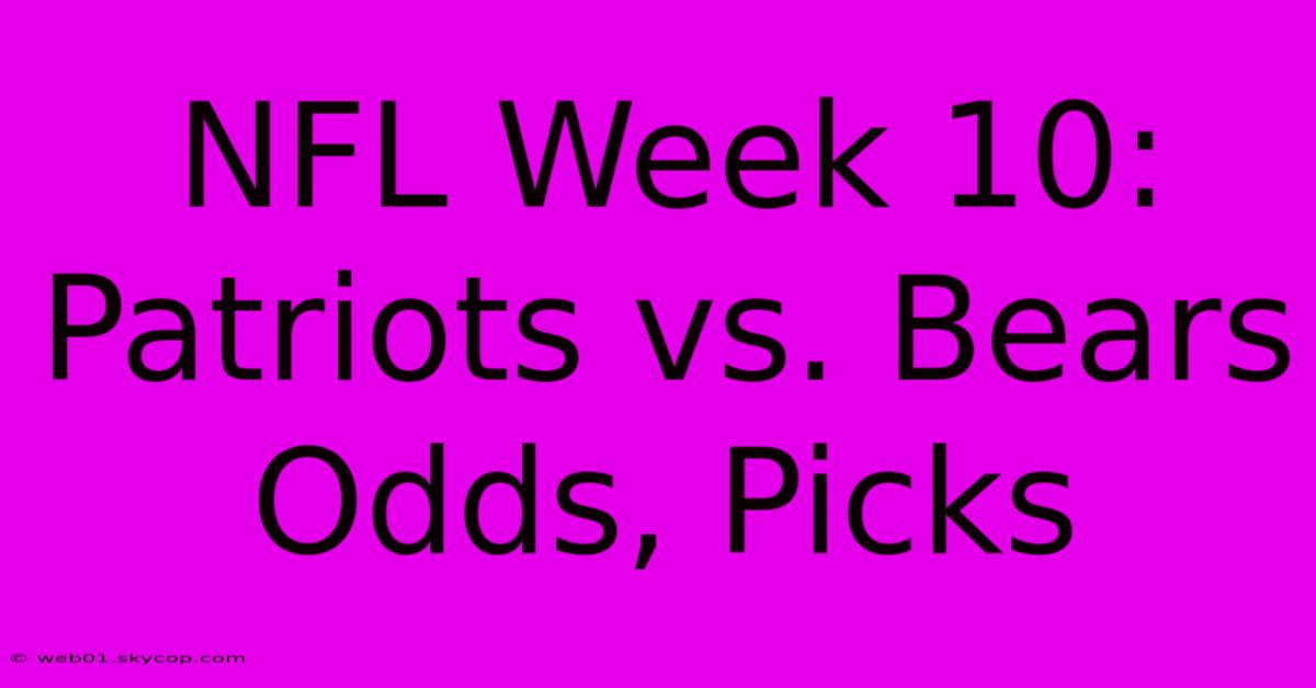 NFL Week 10: Patriots Vs. Bears Odds, Picks