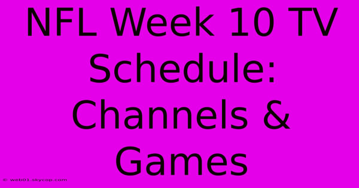 NFL Week 10 TV Schedule: Channels & Games