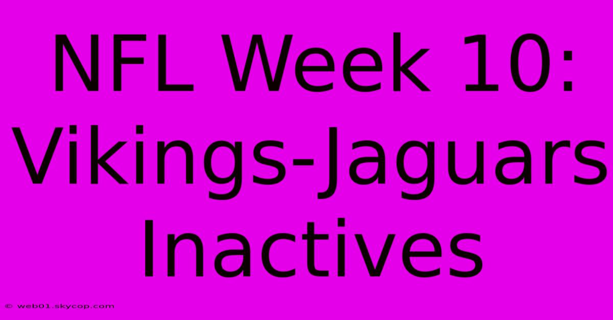 NFL Week 10: Vikings-Jaguars Inactives