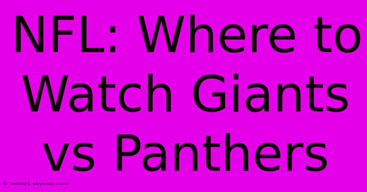 NFL: Where To Watch Giants Vs Panthers