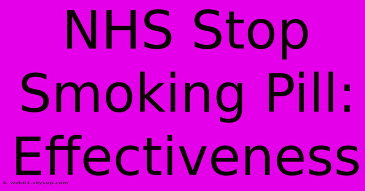 NHS Stop Smoking Pill: Effectiveness 