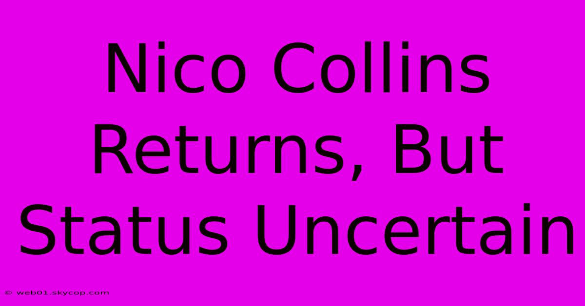 Nico Collins Returns, But Status Uncertain