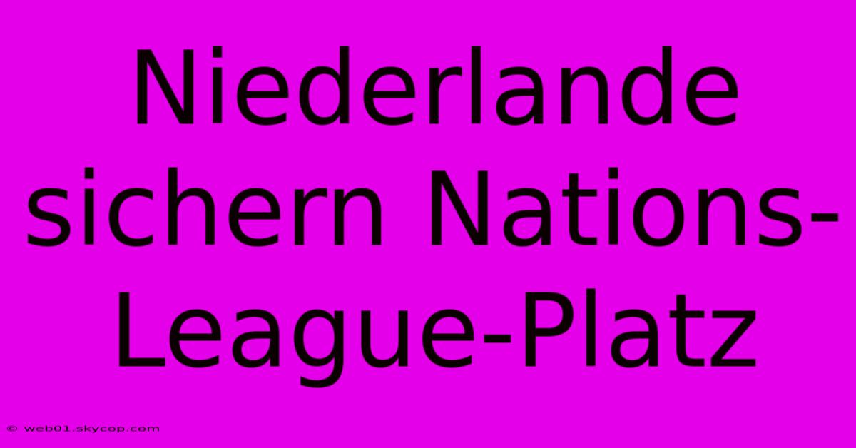 Niederlande Sichern Nations-League-Platz