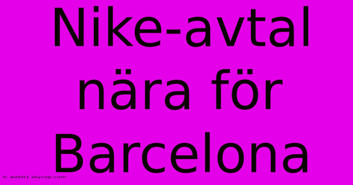 Nike-avtal Nära För Barcelona