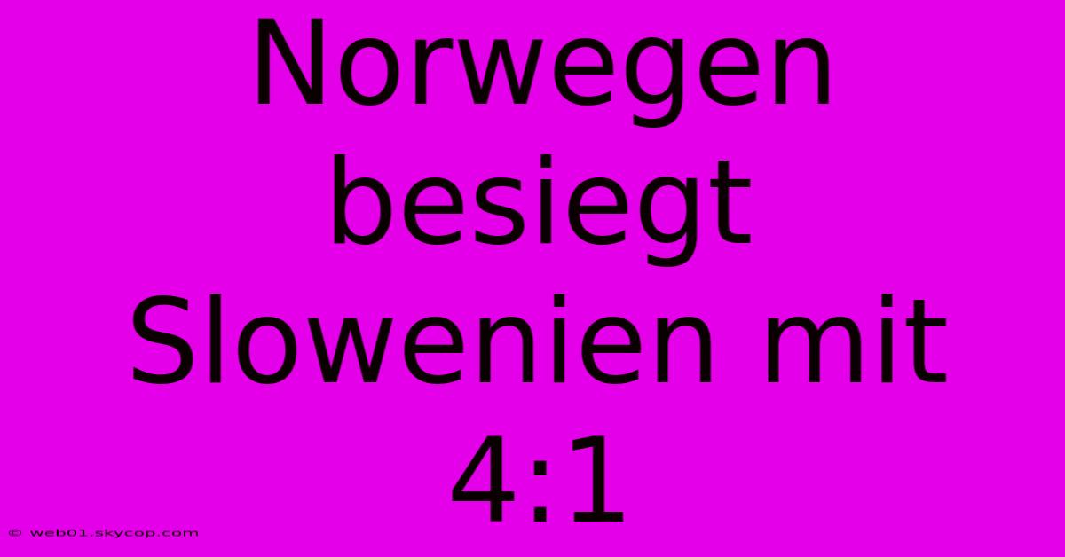 Norwegen Besiegt Slowenien Mit 4:1