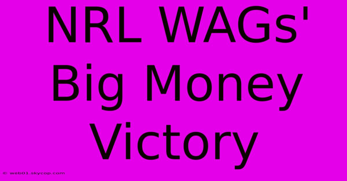 NRL WAGs' Big Money Victory