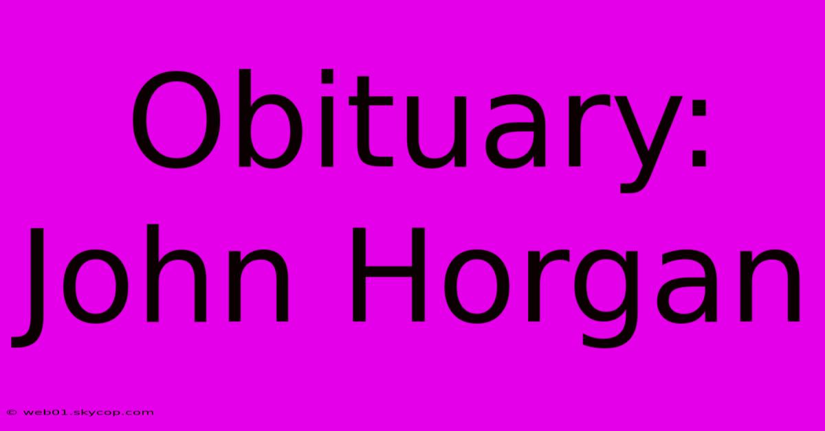 Obituary: John Horgan 