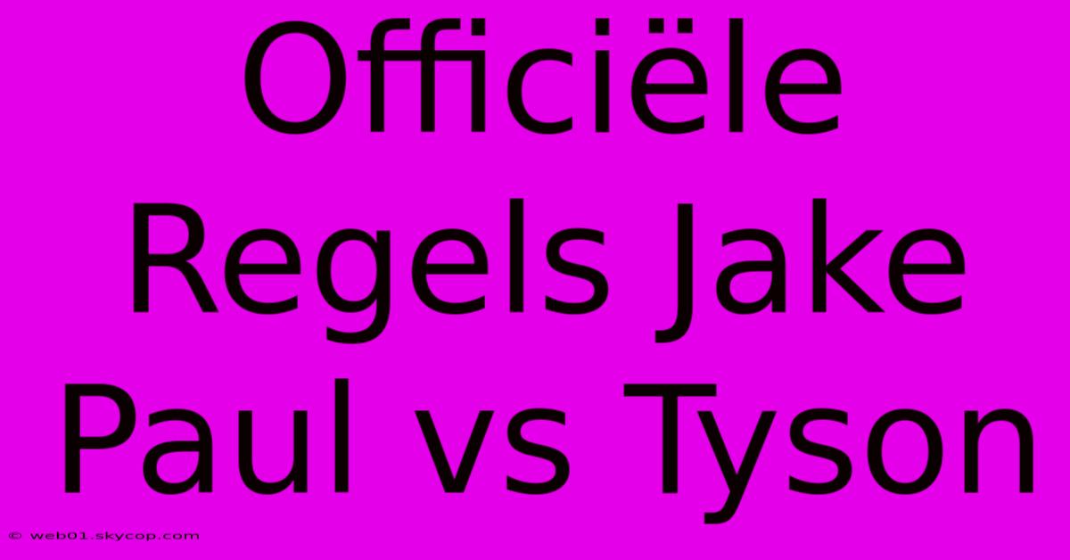 Officiële Regels Jake Paul Vs Tyson