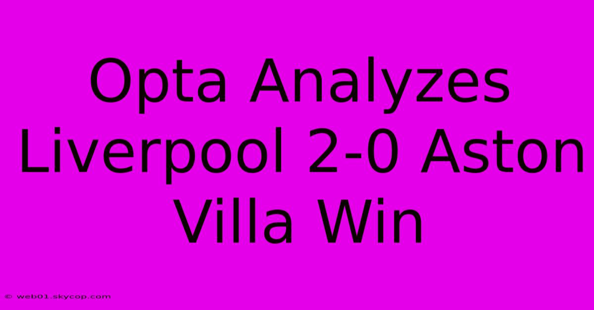 Opta Analyzes Liverpool 2-0 Aston Villa Win