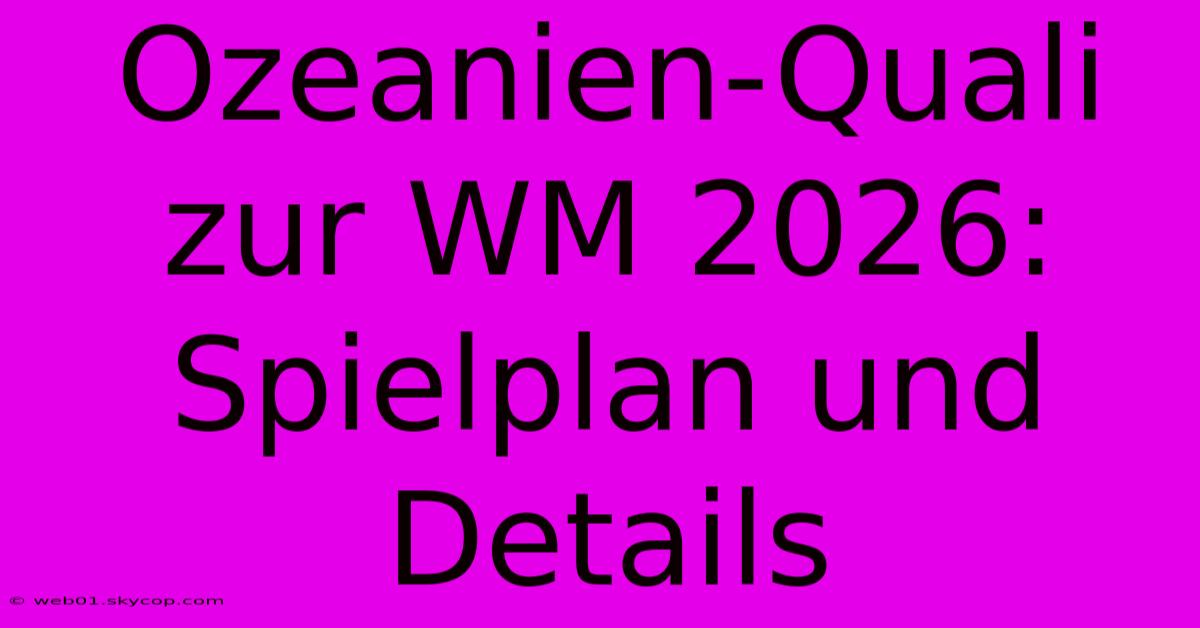 Ozeanien-Quali Zur WM 2026: Spielplan Und Details