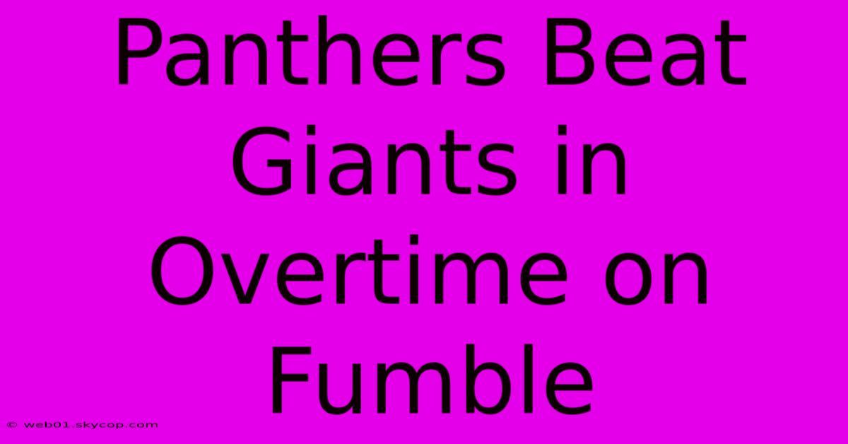 Panthers Beat Giants In Overtime On Fumble