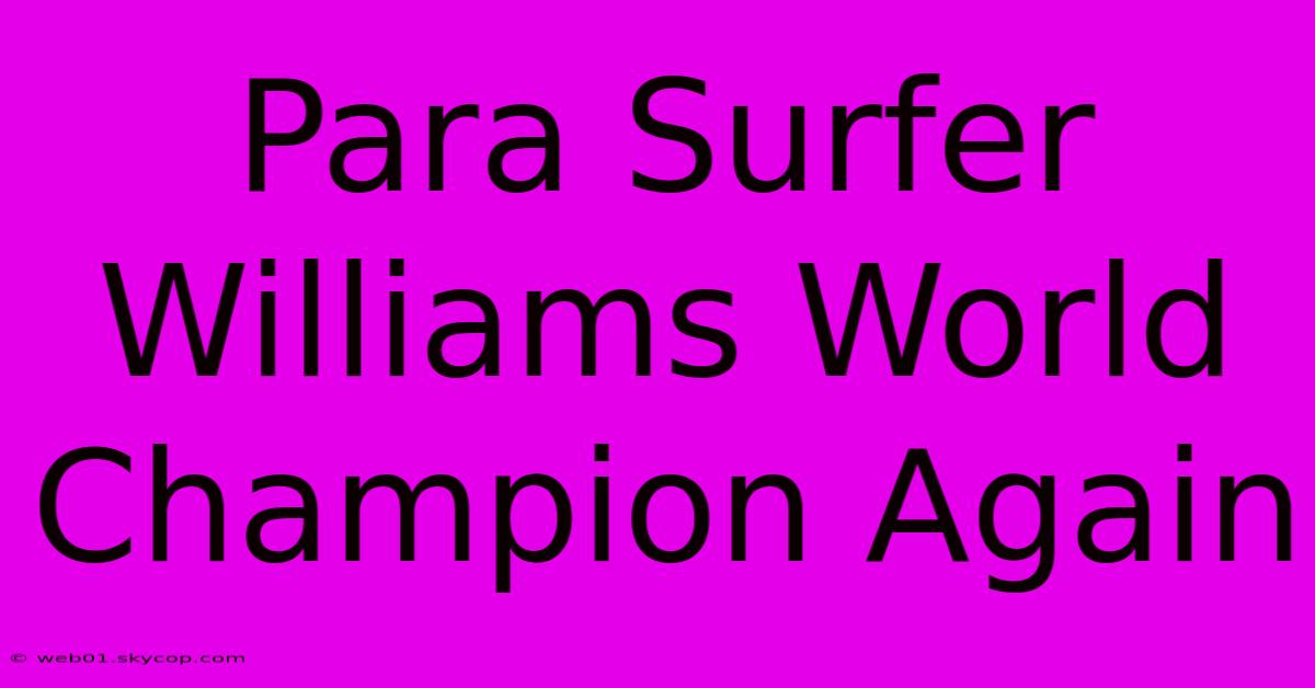 Para Surfer Williams World Champion Again 