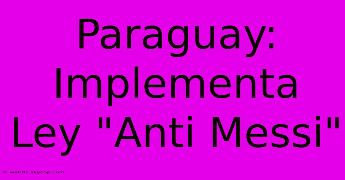 Paraguay: Implementa Ley 