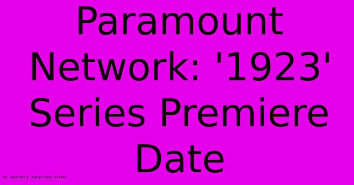 Paramount Network: '1923' Series Premiere Date