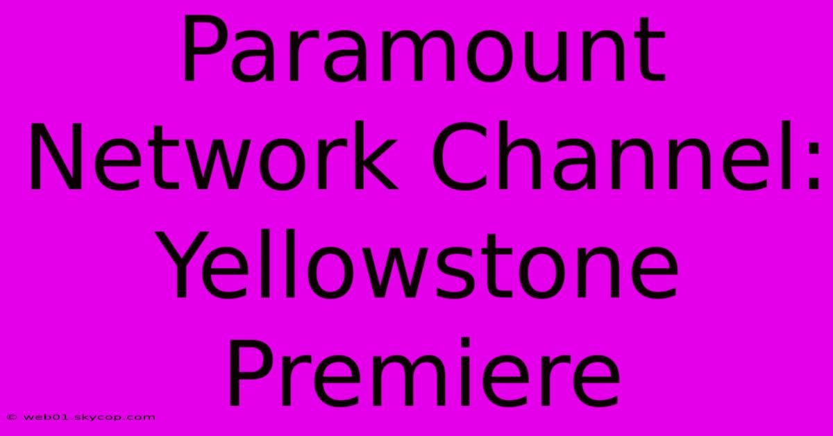 Paramount Network Channel: Yellowstone Premiere