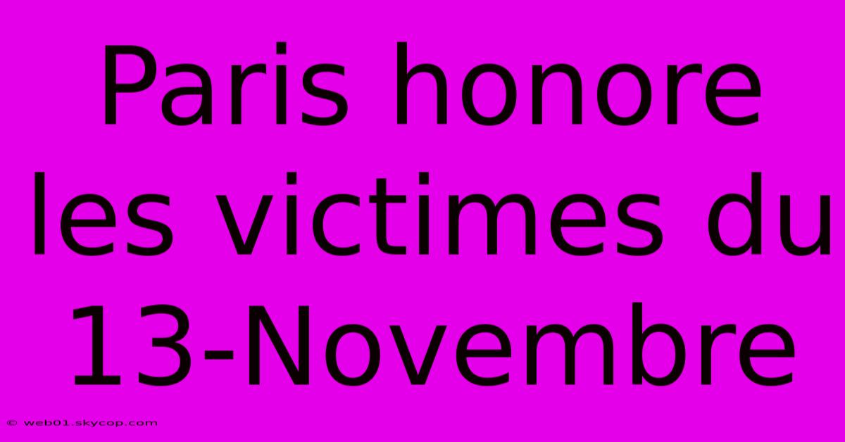 Paris Honore Les Victimes Du 13-Novembre