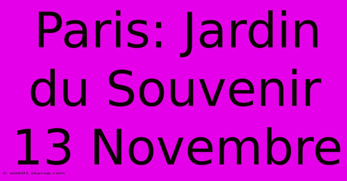 Paris: Jardin Du Souvenir 13 Novembre