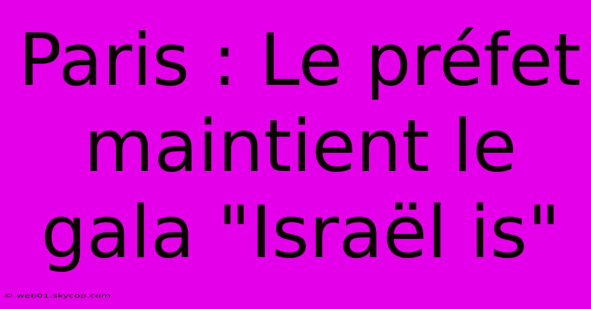 Paris : Le Préfet Maintient Le Gala 